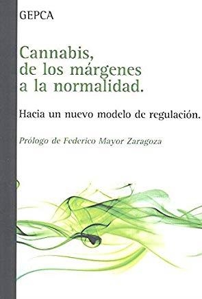 CANNABIS, DE LOS MÁRGENES A LA NORMALIDAD | 9788472908246 | GEPCA
