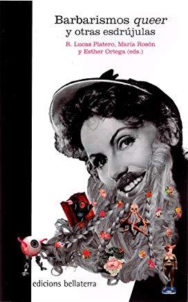BARBARISMOS QUEER Y OTRAS ESDRÚJULAS | 9788472908291 | PLATERO MÉNDEZ, LUCAS R. / ROSÓN, MARÍA / ORTEGA, ESTHER