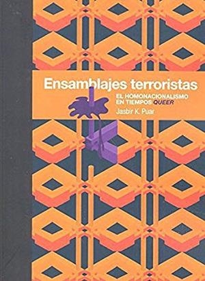 ENSAMBLAJES TERRORISTAS | 9788472908260 | PUAR, JASBIR K.