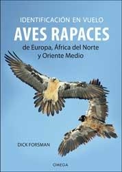 IDENTIFICACION EN VUELO DE AVES RAPACES EUROPA, ÁFRICA DEL NORTE Y ORIENTE MEDIO | 9788428216449 | FORSMAN, DICK