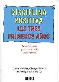 DISCIPLINA POSITIVA. LOS TRES PRIMEROS AÑOS | 9788497991674 | NELSEN, JANE / ERWIN, CHERYL / DUFFY, ROSLYN ANN