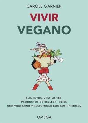 VIVIR VEGANO | 9788428216982 | GARNIER, CAROLE