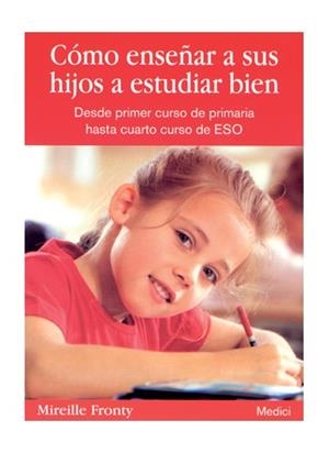 COMO ENSEÑAR A SUS HIJOS A ESTUDIAR BIEN | 9788497990561 | FRONTY, MIREILLE