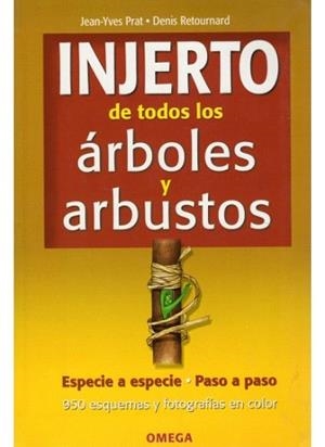 INJERTO DE TODOS LOS ARBOLES Y ARBUSTOS | 9788428214605 | PRAT, J.Y.