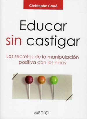 EDUCAR SIN CASTIGAR | 9788497991308 | CARRÉ, CHRISTOPHE