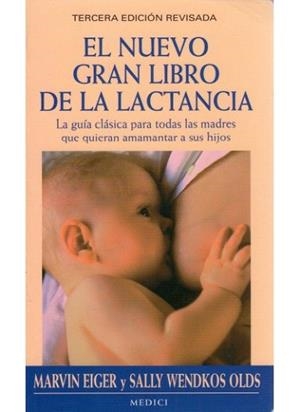 NUEVO GRAN LIBRO DE LA LACTANCIA, EL | 9788489778368 | EIGER, M. S. / OLDS, S. W.