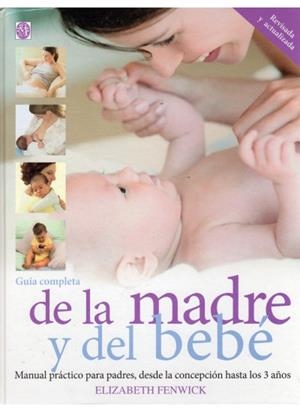 GUIA COMPLETA DE LA MADRE Y DEL BEBE | 9788497990622 | FENWICK, ELI