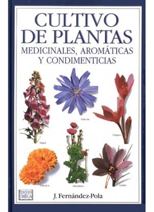 CULTIVO DE PLANTAS MEDICINALES, AROMATICAS Y CONDIMENTICIAS | 9788428210676 | FERNANDEZ-POLA, J.