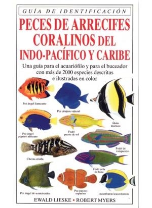 PECES DE ARRECIFES CORALINOS DEL INDO-PACIFICO Y CARIBE | 9788428211246 | LIESKE, EWALD