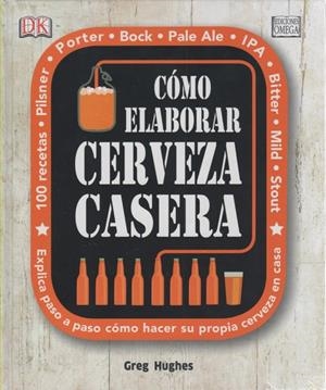 COMO ELABORAR CERVEZA CASERA | 9788428216203 | GREG HUGHES