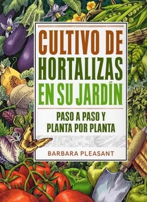 CULTIVO DE HORTALIZAS EN SU JARDIN | 9788428215480 | PLEASANT, BARBARA