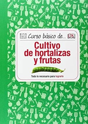CURSO BÁSICO DE CULTIVO DE HORTALIZAS Y FRUTAS | 9788428216111 | AKEROYD, SIMON