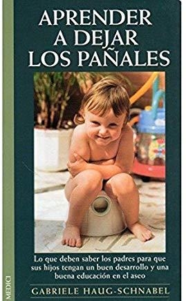 APRENDER A DEJAR LOS PAÑALES | 9788489778672 | SCHNABEL, G.