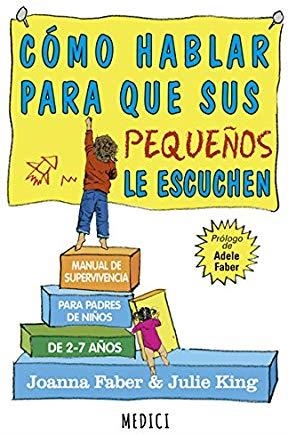 COMO HABLAR PARA QUE SUS PEQUEÑOS ESCUCHEN | 9788497991551 | FABER, JOANA / KING, JULIE