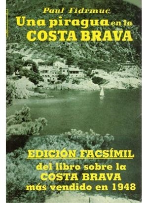 PIRAGUA EN LA COSTA BRAVA, UNA | 9788470823145 | FIDRMUC ,PAUL