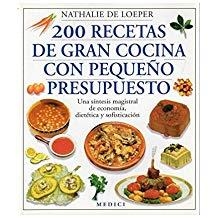200 RECETAS DE GRAN COCINA CON PEQUEÑO PRESUPUESTO | 9788486193799 | LOEPER, NATHALIE DE