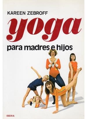 YOGA PARA MADRES E HIJOS | 9788470822421 | ZEBROFF, K.