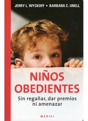 NIÑOS OBEDIENTES | 9788497990189 | Wyckoff, J. / Unell, B.