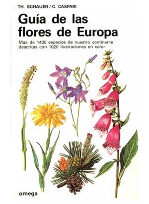 GUIA DE LAS FLORES DE EUROPA | 9788428205870 | SCHAUER / CASPARI