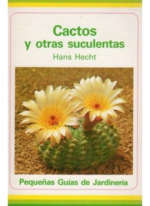 CACTOS Y OTRAS SUCULENTAS | 9788428206389 | HECHT