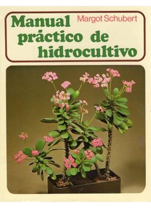 MANUAL PRACTICO DE HIDROCULTIVO | 9788428206655 | SCHUBERT