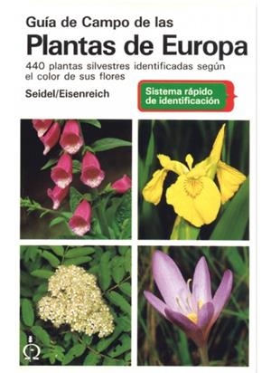 GUIA DE CAMPO DE LAS PLANTAS DE EUROPA | 9788428208307 | SEIDEL, D. / EISENREICH, W.