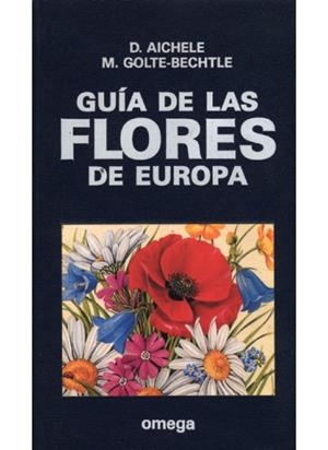 GUIA DE FLORES DE EUROPA | 9788428208420 | AICHELE, D. / GOLTE-BECHTLE, M.