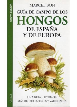GUIA CAMPO HONGOS DE ESPAÑA Y EUROPA | 9788428213363 | BON, MARCEL