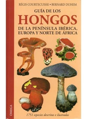 GUÍA DE HONGOS DE LA PENÍNUSLA IBERICA, EUROPA Y NORTE DE AFRICA | 9788428214018 | COURTEUISSE, R.