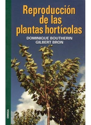REPRODUCCION DE PLANTAS HORTICOLAS | 9788428214025 | BOUTHERIN, D. / BRON, G.
