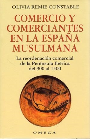COMERCIO Y COM. EN LA ESPAÑA MUSULMANA | 9788428210843 | CONSTABLE, O. R.