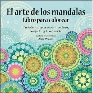 ARTE DE LOS MANDALAS, EL. LIBRO PARA COLOREAR | 9788428216524 | WAISTELL, D.