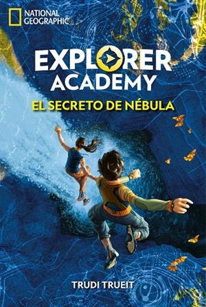 EXPLORER ACADEMY 01. EL SECRETO DE NÉBULA | 9788482987255 | TRUEIT, TRUDI