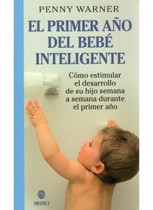 PRIMER AÑO DEL BEBE INTELIGENTE, EL | 9788489778719 | WARNER, P.