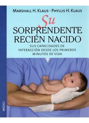 SU SORPRENDENTE RECIEN NACIDO | 9788489778962 | KLAUS, M. P.