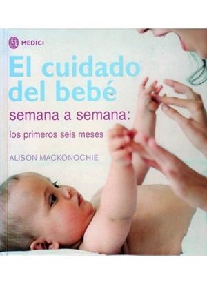 CUIDADO DEL BEBE SEMANA A SEMANA, EL | 9788497990578 | MACKONOCHIE, A.