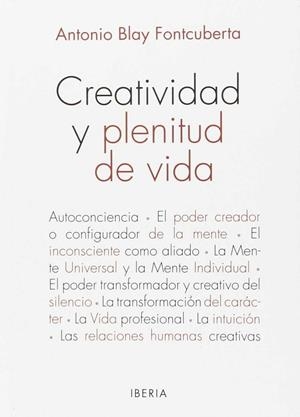 CREATIVIDAD Y PLENITUD DE VIDA | 9788470822568 | FONTCUBERTA, ANTONIO BLAY