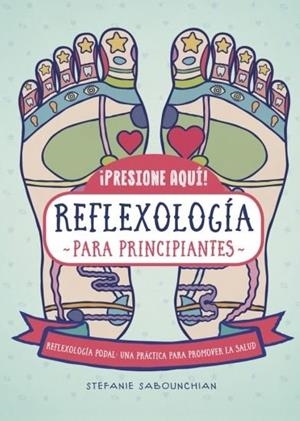REFLEXOLOGIA PARA PRINCIPIANTES | 9788470823169 | SABOUNCHIAN, STEFANIE