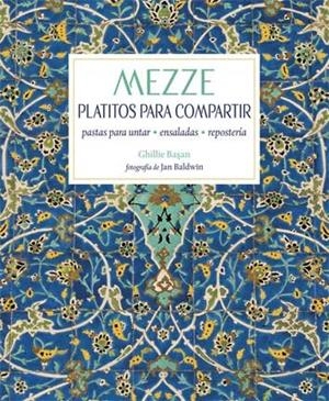 MEZZE. PLATITOS PARA COMPARTIR | 9788428216999 | BASAN, GHILLIE