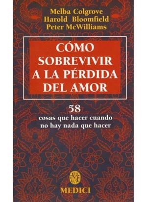 COMO SOBREVIVIR A LA PERDIDA DEL AMOR | 9788486193393 | COLGROVE / BLOOMFIELD / MCWILLIAMS