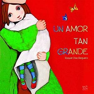 AMOR TAN GRANDE, UN | 9788469799390 | DÍAZ REGUERA, RAQUEL