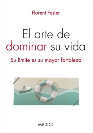 ARTE DE DOMINAR SU VIDA, EL | 9788497991360 | FUSIER, F.