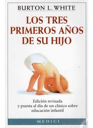 TRES PRIMEROS AÑOS DE SU HIJO, LOS | 9788489778047 | WHITE, BURTON L.