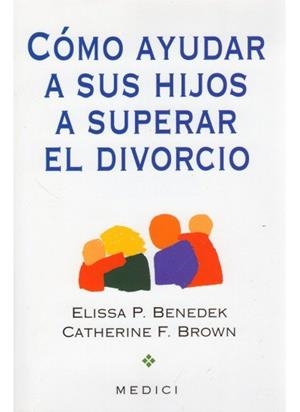COMO AYUDAR A SU HIJO A SUPERAR EL DIVORCIO | 9788489778108 | BENEDEK, ELISSA P.