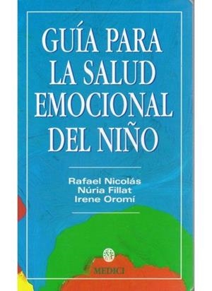 GUIA PARA LA SALUD EMOCIONAL DEL NIÑO | 9788489778382 | FILLAT / NICOLAS / OROMI