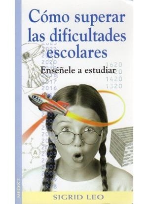COMO SUPERAR LAS DIFICULTADES ESCOLARES | 9788489778450 | LEO, SIGRID