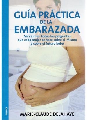 GUIA PRACTICA DE LA EMBARAZADA | 9788497990073 | DELAHAYE, MARIE-CLAUDE