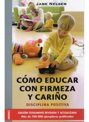 COMO EDUCAR CON FIRMEZA Y CARIÑO | 9788497990332 | NELSEN, J.