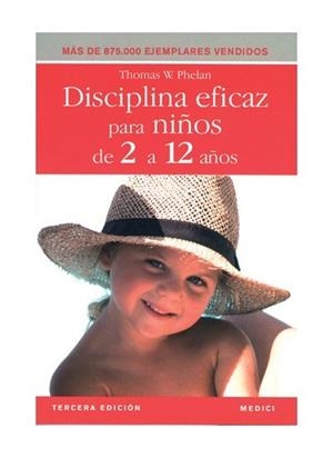 DISCIPLINA EFICAZ PARA NIÑOS 2 A 12 AÑOS | 9788497990608 | PHELAN, T. W.
