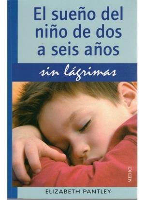SUEÑO DEL NIÑO DE 2 A 6 AÑOS, EL. SIN LAGRIMAS | 9788497990790 | PANTLEY, E.